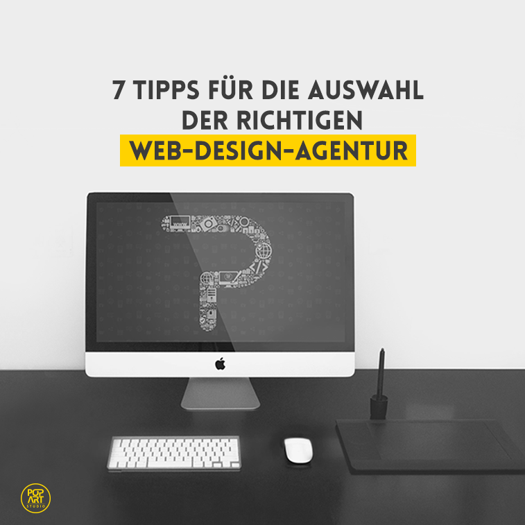 7 Tipps für die Auswahl der richtigen Web-Design-Agentur