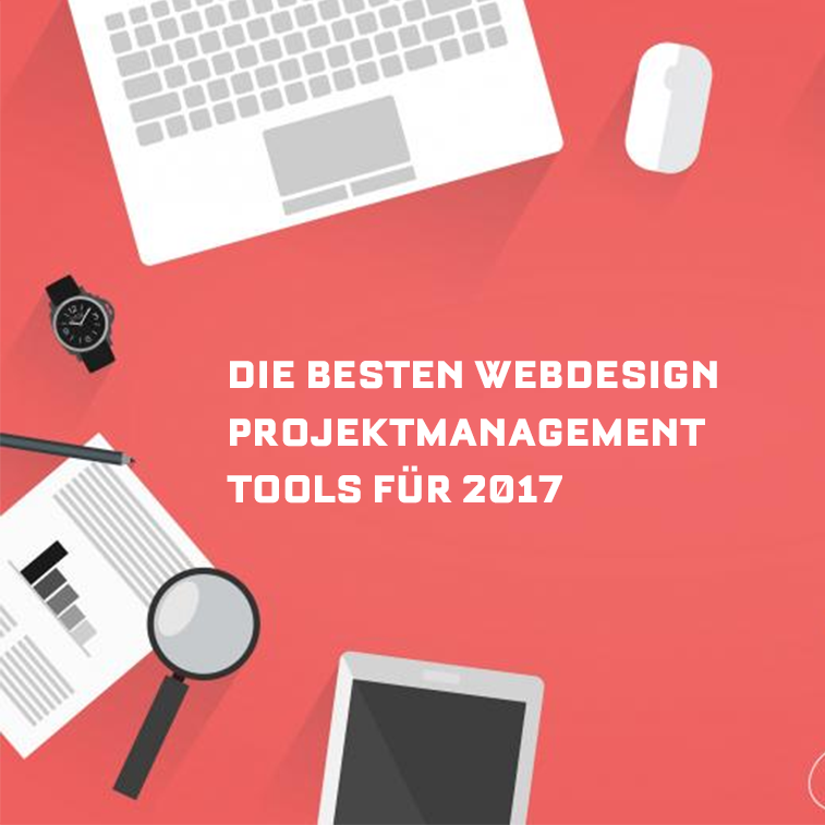 Die besten Webdesign Projektmanagement Tools für 2017