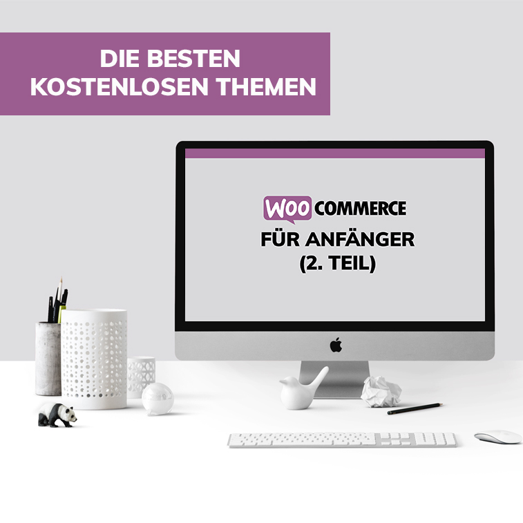 WooCommerce für Anfänger, die besten kostenlosen Themen