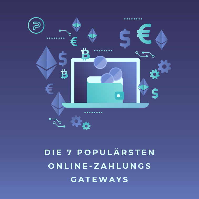 Die 7 populärsten Online-Zahlungs-Gateways