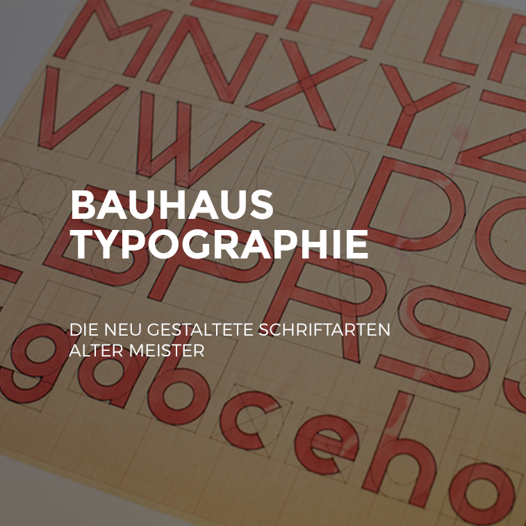 Bauhaus Typographie: die neu gestaltete Schriftarten alter Meister