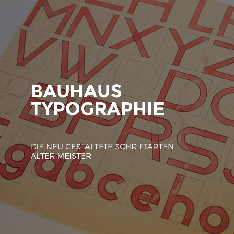 Bauhaus Typographie Die Neu Gestaltete Schriftarten Alter Meister