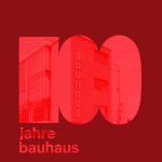 100 Jahre Bauhaus