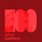 100 Jahre Bauhaus