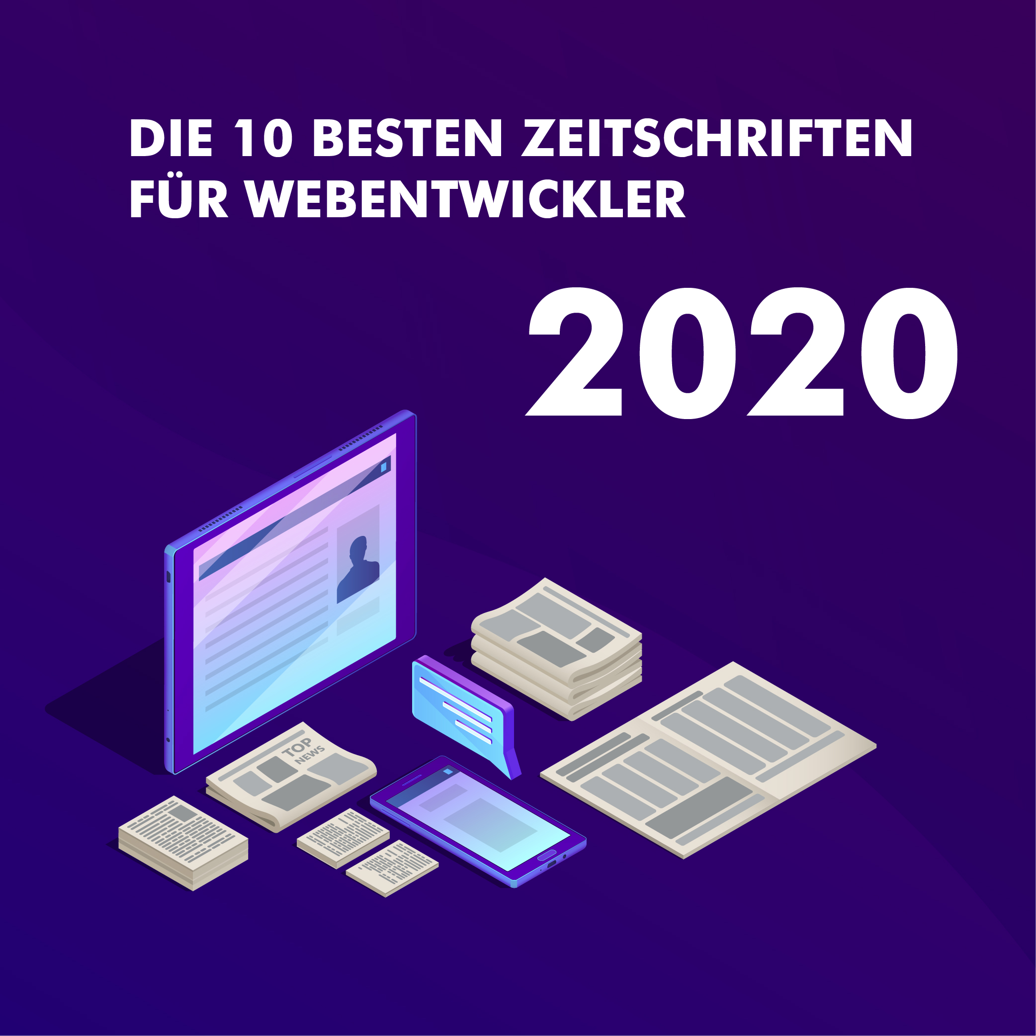 Die 10 besten inspirativen Magazine für Webentwicklung in 2020