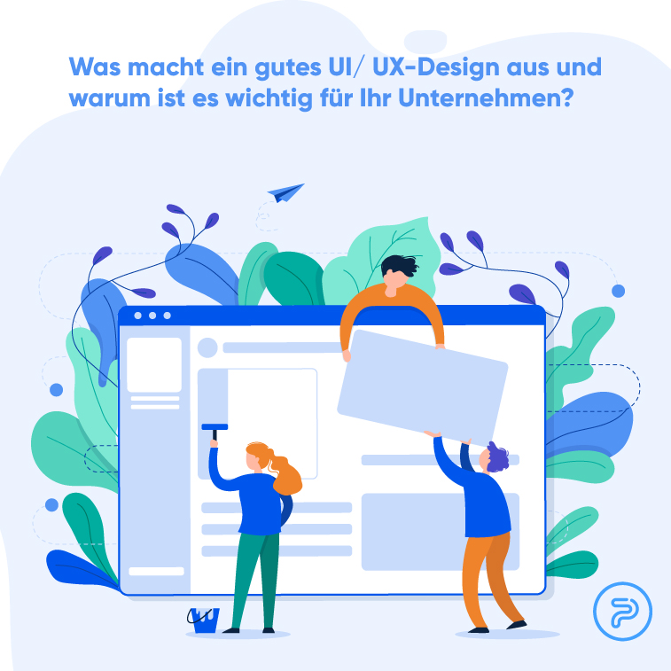 Was macht ein gutes UI/ UX-Design aus und warum ist es für Ihr Unternehmen wichtig?