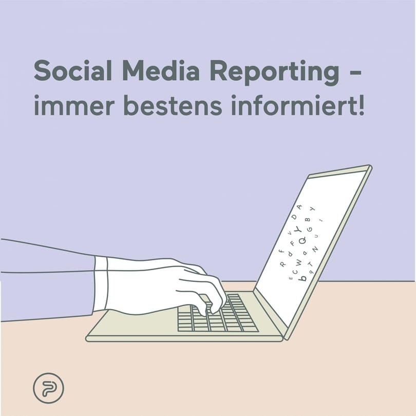 Social Media Reporting – immer bestens informiert!