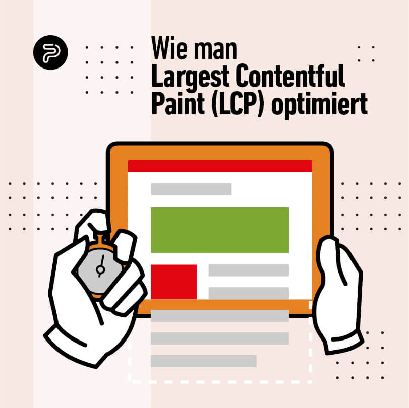 Wie man Largest Contentful Paint (LCP) optimiert